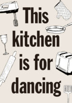 Poster This kitchen is for dancing Poster 1