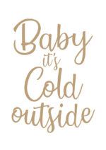Poster Baby its cold outside Poster 1