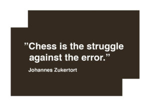 Poster Chess is the struggle against the error - Chess quote Poster 1